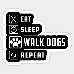 Dog Walker - Eat sleep walk dogs repeat Sticker